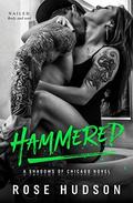 Hammered: A Shadows of Chicago Novel by Rose Hudson