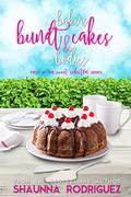 Baker's, Bundt Cakes & Bodies (Sweet Seduction Mystery #1) by Shaunna Rodriguez