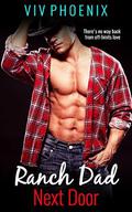 Ranch Dad Next Door (Forbidden Older Man Billionaire in Love #1) by Viv Phoenix