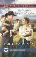The Nanny's Temporary Triplets (Lone Star Cowboy League: Multiple Blessings #2) by Noelle Marchand