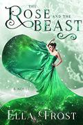 The Rose and the Beast by Ella Frost