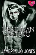 Dead Man Dating by Jambrea Jo Jones