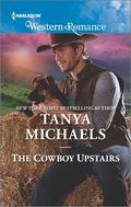 The Cowboy Upstairs (Cupid's Bow, Texas #4) by Tanya Michaels