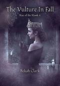 The Vulture In Fall (Rise of the Hawk #4) by Bekah Clark