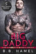 Big Daddy: The Complete Daddy Series by B. B. Hamel
