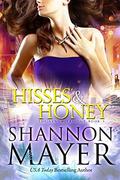 Hisses and Honey by Shannon Mayer