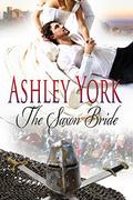 The Saxon Bride: Volume 1  (Norman Conquest Series) by Ashley York