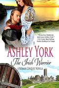 The Irish Warrior: Volume 3  (Norman Conquest Series) by Ashley York