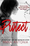 My Love Protect by Anna Antonia