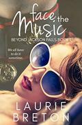 Face the Music: Beyond Jackson Falls Book 1 by Laurie Breton