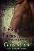 A Vampire's Embrace (Blood Rose Time Travel #2) by Caris Roane