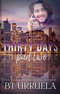 Thirty Days: Part Two (SwipeDate #2) by B.T. Urruela