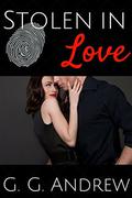 Stolen in Love (Love and Lawbreakers #2) by G.G. Andrew