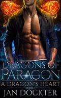 A Dragon's Heart: (Dragons of Paragon - #1) by Jan Dockter
