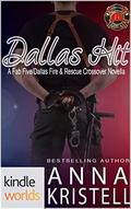 Dallas Fire & Rescue: Dallas Hit (Fab Five #11) by Anna Kristell