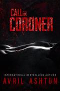 Call the Coroner by Avril Ashton