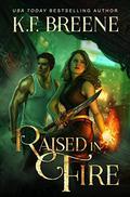 Raised in Fire by K.F. Breene
