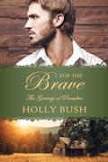 For the Brave (The Gentrys of Paradise #1) by Holly Bush