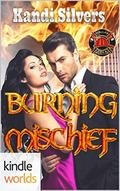 Dallas Fire & Rescue: Burning Mischief  (Kindle Worlds Novella) by Kandi Silvers