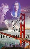 Shadow & Flame - Part One - A Second Chance at Love Romance: The Collective - Season 1, Episode 4El by Elias Raven