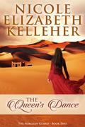 The Queen's Dance: The Aurelian Guard - Book Two by Nicole Elizabeth Kelleher