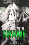 Living With Shame (The Irish Bastards #1) by K.J. Bell