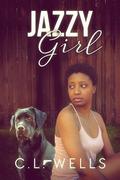 Jazzy Girl by C.L. Wells