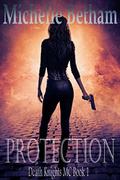 Protection (Death Knights MC #1) by Michelle Betham