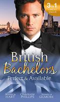 British Bachelors: Perfect and Available: Mr  (Not Quite) Perfect / The Plus-One Agreement / The Return of Mrs Jones  (Mills & Boon M&B) by Jessica Hart