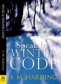 Speak in Winter Code (Kirkland & Pitt #3) by S.M. Harding