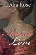 ANNA'S LOVE: A Lesbian Romance by Lydia Rose