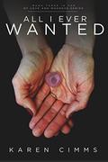 All I Ever Wanted by Karen Cimms