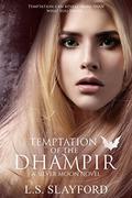 Temptation of the Dhampir: A Silver Moon Novel by Desiree DeOrto