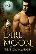 Dire Moon (Hot Moon Rising #9) by Eliza March