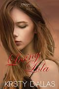 Losing Lola (Mercy's Angels #5) by Kirsty Dallas