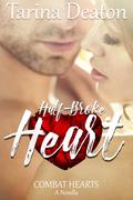 Half-Broke Heart (Combat Hearts #1.5) by Tarina Deaton
