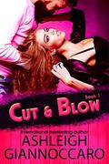 Cut & Blow: Book One by Ashleigh Giannoccaro