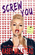 Screw You by Kasey Millstead