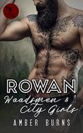 Rowan: Woodsmen and City Girls by Amber Burns