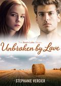Unbroken by Love (Basin Lake #4) by Stephanie Vercier