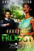 Feeling Froggy: F'd Up Fairy Tale (F'd Up Fairytales #0) by Annalise Nixon