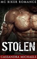 STOLEN: MC Biker Romance by Cassandra Michaels
