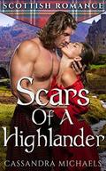 Scars Of A Highlander: Scottish Romance by Cassandra Michaels