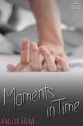 Moments In Time (A Time For Love #3) by Amelia Stone