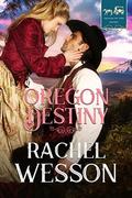 Oregon Destiny  (Trail of Hearts) by Rachel Wesson