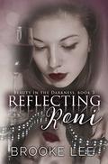 Reflecting Roni (Beauty in the Darkness #3) by Brooke Lee