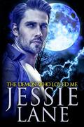 The Demon Who Loved Me (Big Bad Bite #3) by Jessie Lane