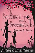 Bedtimes and Broomsticks (Mystic Cove Mysteries #1) by Amanda A. Allen