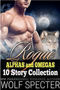 Rogue Alpha and Omegas: 10 Story Collection of Alpha Omega Shifter MPREG Romances by Wolf Specter
