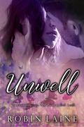 Unwell (The Un Series #1) by Robin Laine
